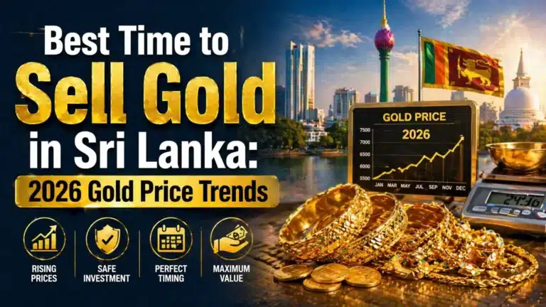 Best Time to Sell Gold in Sri Lanka: 2026 Gold Price Trends