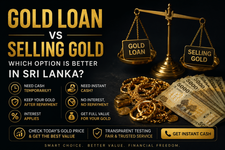 Gold Loan vs Selling Gold – Which Option Is Better in Sri Lanka?