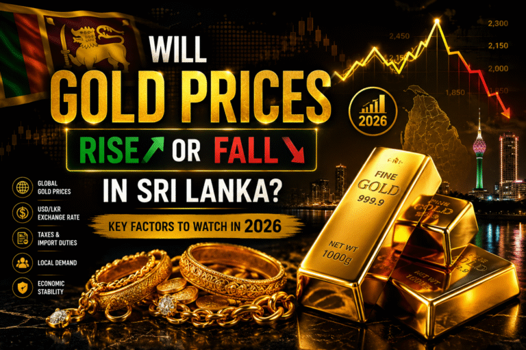 Will Gold Prices in Sri Lanka Rise or Fall ? Key Factors to Watch in 2026